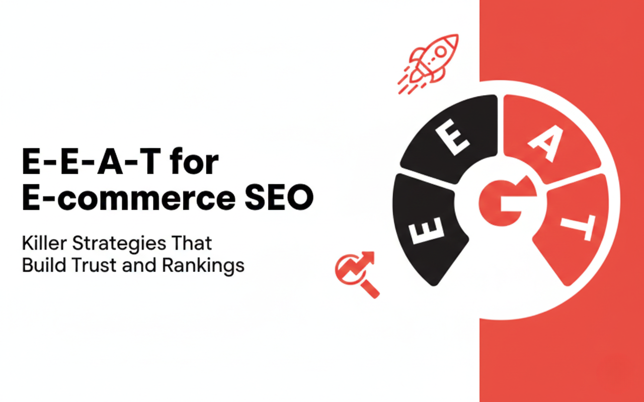 E-E-A-T for E-commerce SEO: Killer Strategies That Build Trust and Rankings